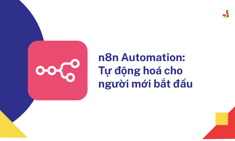 n8n Automation: Tự động hoá cho người mới bắt đầu n8n
